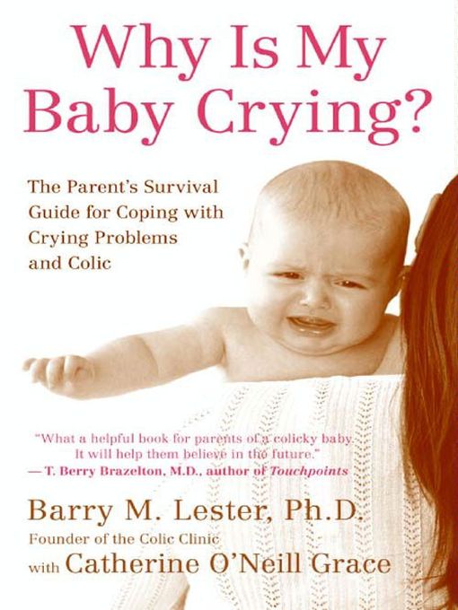 Title details for Why Is My Baby Crying? by Barry Lester, PhD - Available
